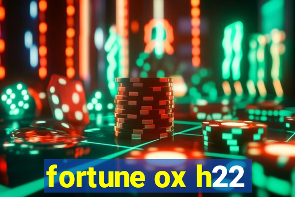 fortune ox h22